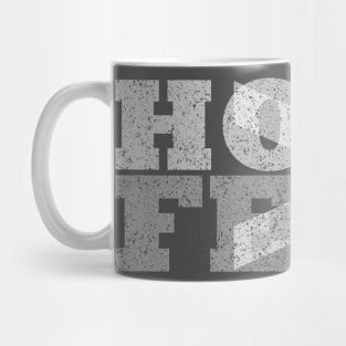 Hope is Greater than Fear Mug